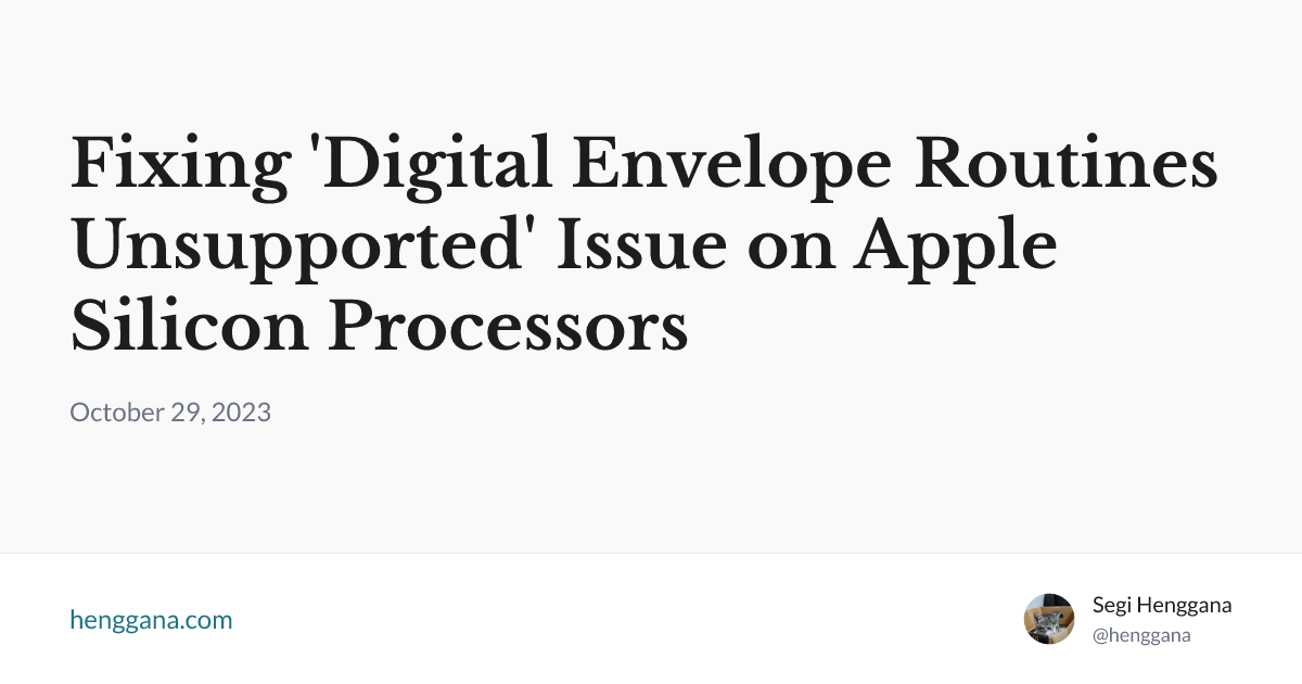 Fixing 'Digital Envelope Routines Unsupported' Issue on Apple Silicon ...