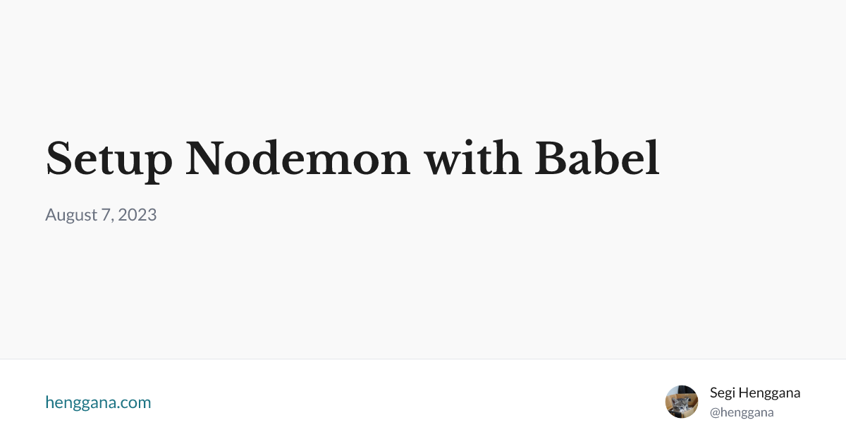 Setup Nodemon with Babel | henggana.com